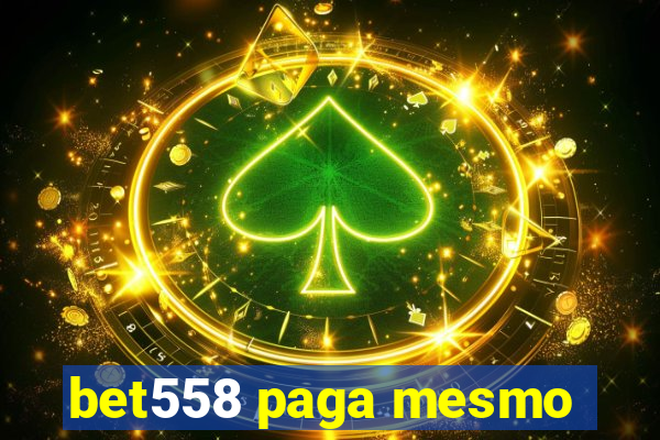 bet558 paga mesmo
